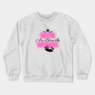 Queens are born in November - Quote Crewneck Sweatshirt